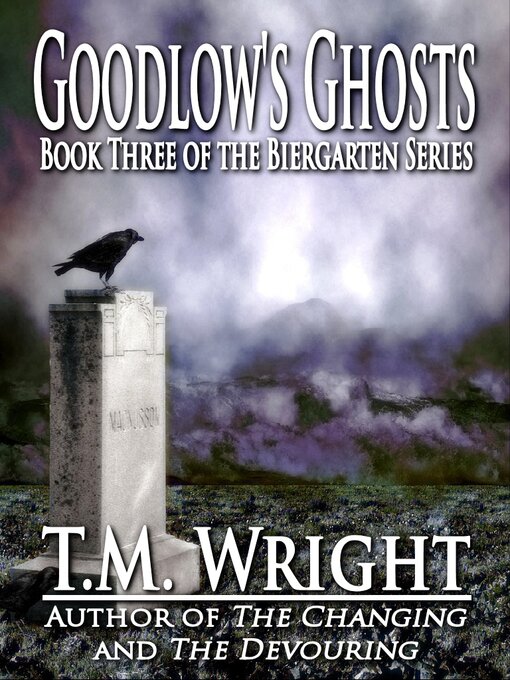 Title details for Goodlow's Ghosts by T.M. Wright - Available